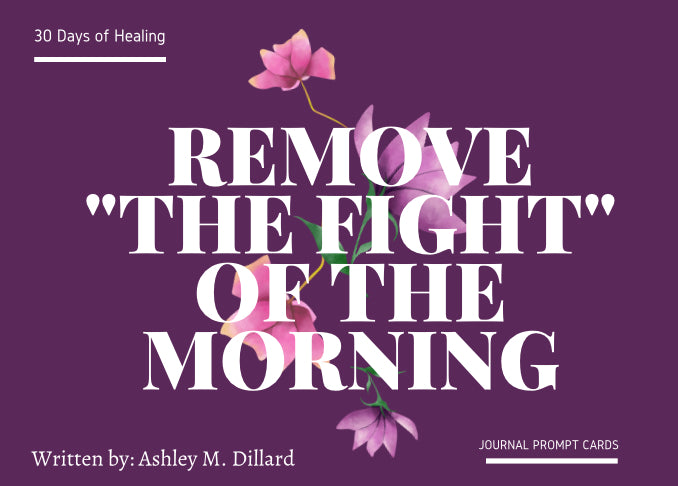 Remove the Fight of the Morning Journal Prompt Cards ~ Digital Copy